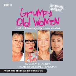 Book cover of Grumpy Old Women The Official Handbook by Judith Holder
