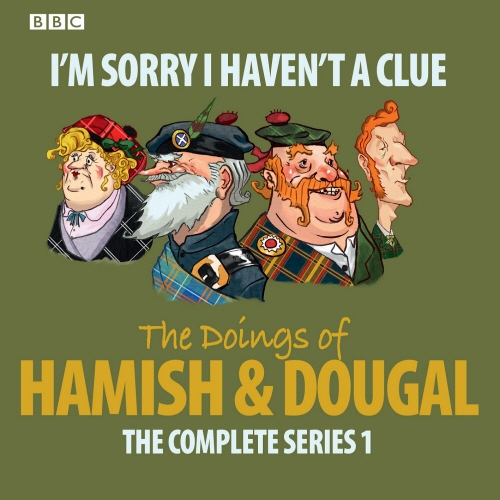 Book cover of I'm Sorry I Haven't A Clue: Hamish And Dougal Series 1 by Barry Cryer, Graeme Garden