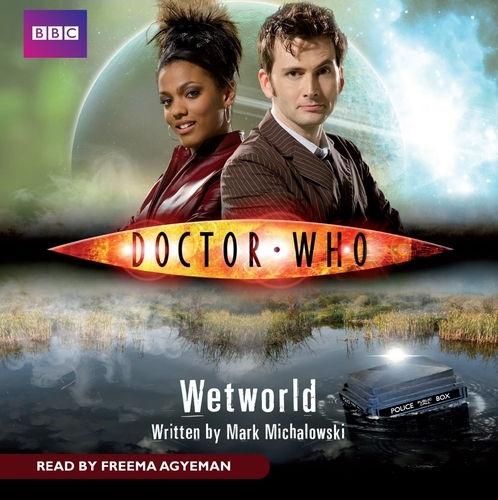 Book cover of Doctor Who: Wetworld by Mark Michalowski