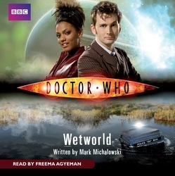 Book cover of Doctor Who: Wetworld by Mark Michalowski