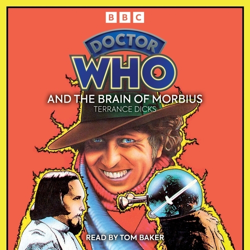 Book cover of Doctor Who And The Brain Of Morbius by Terrance Dicks