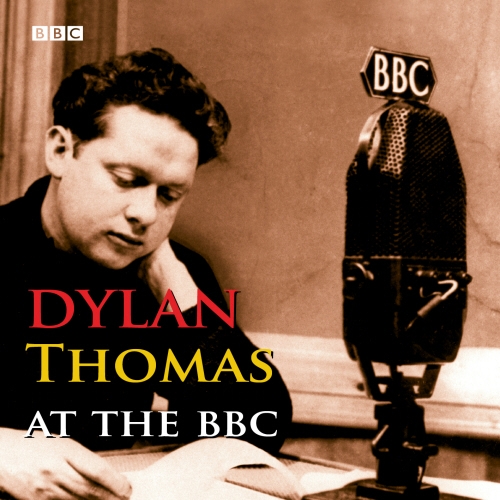 Book cover of Dylan Thomas At The BBC by Dylan Thomas