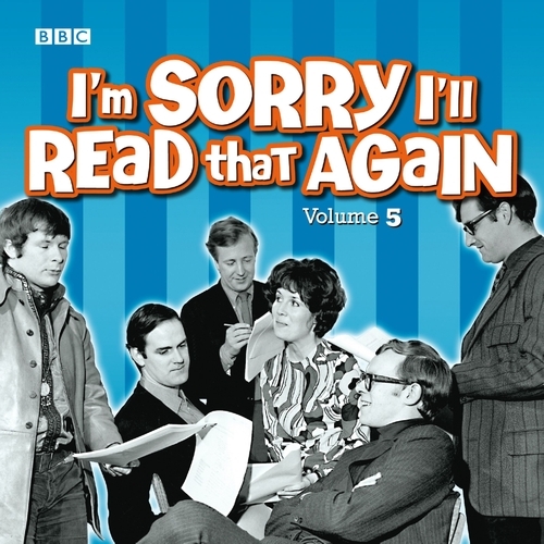 Book cover of #5 - I'm Sorry I'll Read That Again: Volume 5 by BBC Radio Comedy