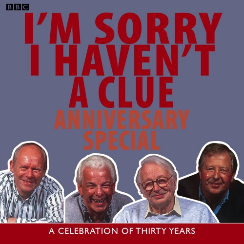 Book cover of I'm Sorry I Haven't A Clue: Anniversary Special by BBC, Iain Pattinson
