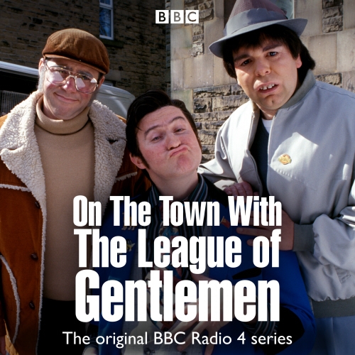 Book cover of On The Town With The League Of Gentlemen by Jeremy Dyson, Mark Gatiss