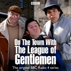 Book cover of On The Town With The League Of Gentlemen by Jeremy Dyson, Mark Gatiss