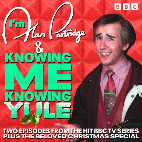 Book cover of I'm Alan Partridge & Knowing Me, Knowing Yule by Steve Coogan, Armando Iannucci, Peter Baynham, Patrick Marber
