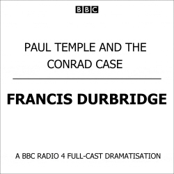 Book cover of Paul Temple And The Conrad Case by Francis Durbridge