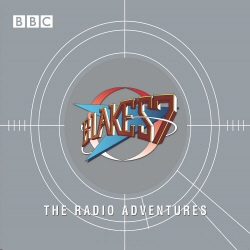 Book cover of Blake's 7 The Radio Adventures by Barry Letts