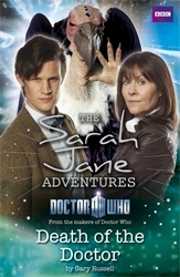 Book cover of Sarah Jane Adventures: Death of the Doctor by Gary Russell