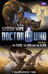 Book cover of Book 2 - Doctor Who: The Good, the Bad and the Alien/System Wipe by BBC