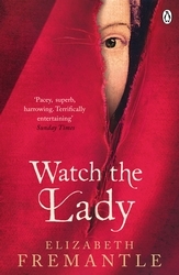 Book cover of Watch the Lady by Elizabeth Fremantle