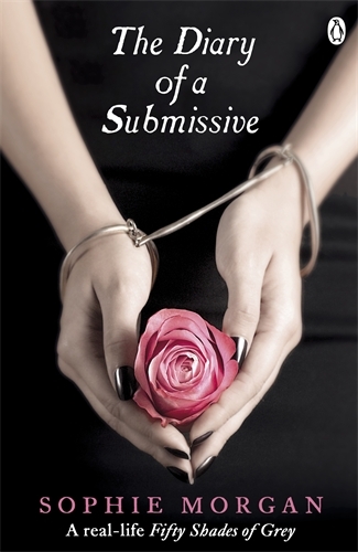 Book cover of The Diary of a Submissive by Sophie Morgan