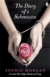 Book cover of The Diary of a Submissive by Sophie Morgan