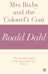 Book cover of Mrs Bixby and the Colonel's Coat (A Roald Dahl Short Story) by Roald Dahl