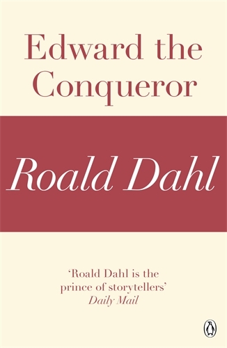Book cover of Edward the Conqueror (A Roald Dahl Short Story) by Roald Dahl
