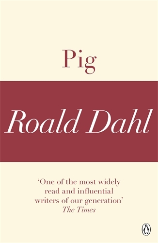 Book cover of Pig (A Roald Dahl Short Story) by Roald Dahl