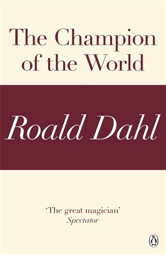 Book cover of The Champion of the World (A Roald Dahl Short Story) by Roald Dahl