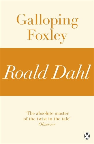 Book cover of Galloping Foxley (A Roald Dahl Short Story) by Roald Dahl
