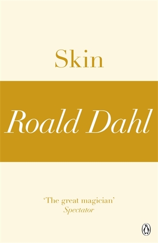 Book cover of Skin (A Roald Dahl Short Story) by Roald Dahl