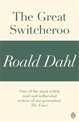 Book cover of The Great Switcheroo (A Roald Dahl Short Story) by Roald Dahl