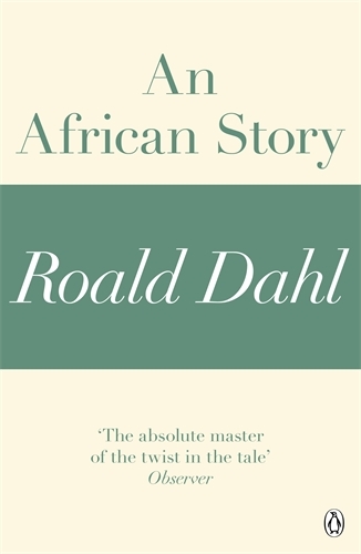 Book cover of An African Story (A Roald Dahl Short Story) by Roald Dahl
