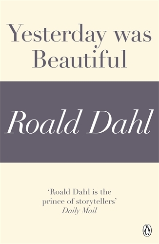 Book cover of Yesterday was Beautiful (A Roald Dahl Short Story) by Roald Dahl