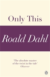 Book cover of Only This (A Roald Dahl Short Story) by Roald Dahl