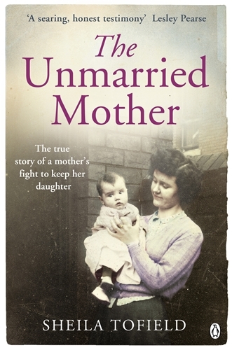 Book cover of The Unmarried Mother by Sheila Tofield