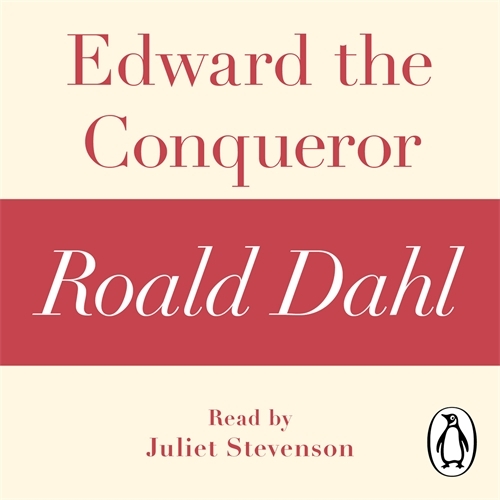 Book cover of Edward the Conqueror (A Roald Dahl Short Story) by Roald Dahl