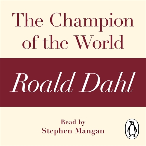 Book cover of The Champion of the World (A Roald Dahl Short Story) by Roald Dahl