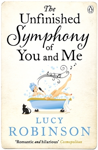 Book cover of The Unfinished Symphony of You and Me by Lucy Robinson