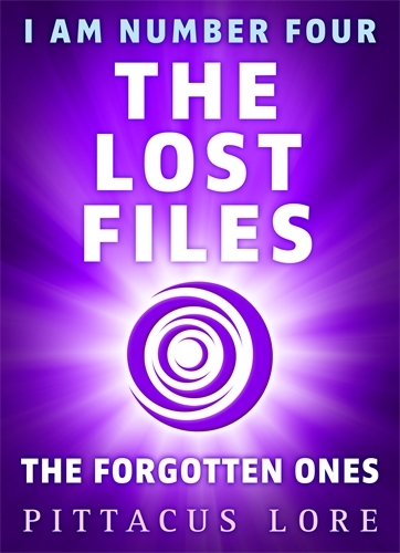 Book cover of I Am Number Four: The Lost Files: The Forgotten Ones by Pittacus Lore