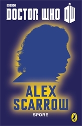 Book cover of Doctor Who: Spore by Alex Scarrow