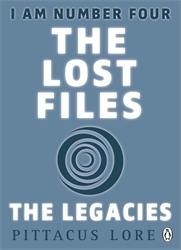 Book cover of I Am Number Four: The Lost Files: The Legacies by Pittacus Lore