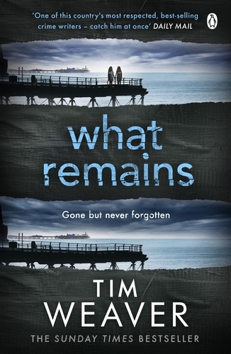 Book cover of What Remains by Tim Weaver