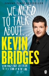 Book cover of We Need to Talk About . . . Kevin Bridges by Kevin Bridges