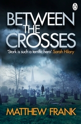 Book cover of Between the Crosses by Matthew Frank