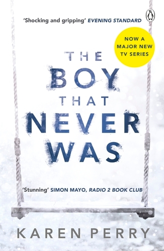 Book cover of The Boy That Never Was by Karen Perry