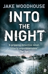Book cover of Into the Night by Jake Woodhouse