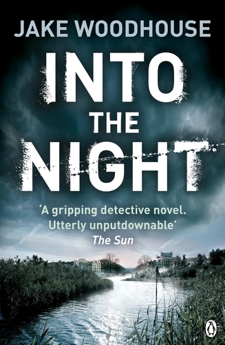 Book cover of Into the Night by Jake Woodhouse