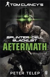 Book cover of Tom Clancy's Splinter Cell: Blacklist Aftermath by Peter Telep