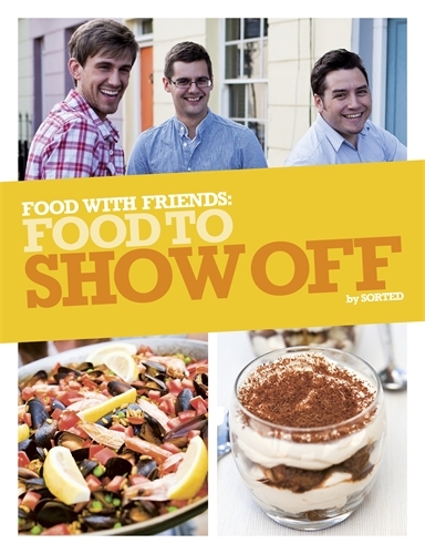 Book cover of Food to Show Off by The Sorted Crew, Ben Ebbrell