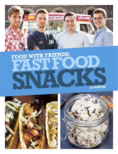 Book cover of Fast Food Snacks by The Sorted Crew, Ben Ebbrell