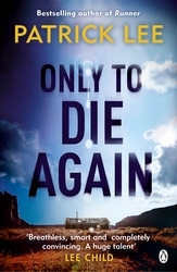 Book cover of Only to Die Again by Patrick Lee