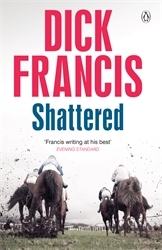 Book cover of Shattered by Dick Francis