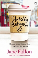 Book cover of Strictly Between Us by Jane Fallon