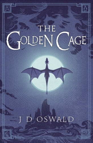 Book cover of #3 - The Golden Cage by J.D. Oswald