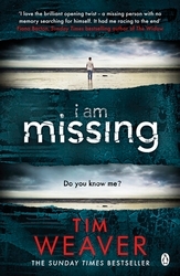 Book cover of I Am Missing by Tim Weaver