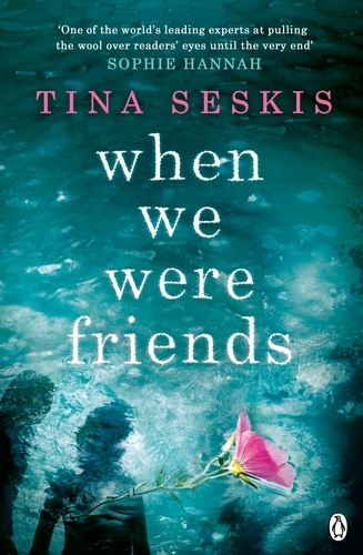 Book cover of When We Were Friends by Tina Seskis